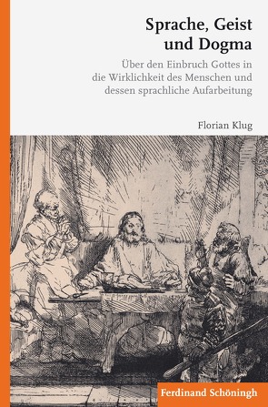 Sprache, Geist und Dogma von Klug,  Florian