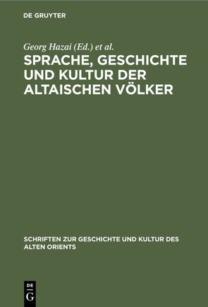 Sprache, Geschichte und Kultur der Altaischen Völker von Hazai,  Georg, Zieme,  Peter