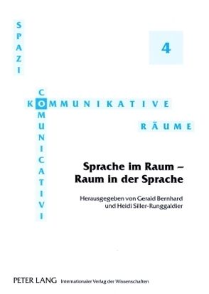 Sprache im Raum – Raum in der Sprache von Bernhard,  Gerald, Siller-Runggaldier,  Heidi