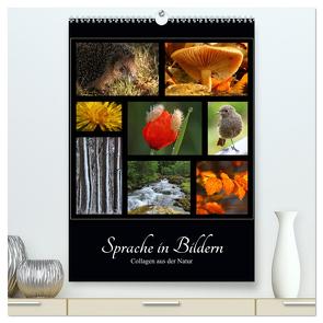 Sprache in Bildern – Collagen aus der Natur (hochwertiger Premium Wandkalender 2024 DIN A2 hoch), Kunstdruck in Hochglanz von Michel,  Ingrid