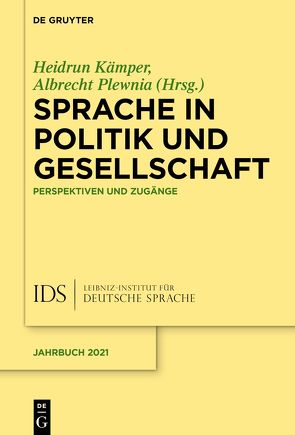Sprache in Politik und Gesellschaft von Kämper,  Heidrun, Plewnia,  Albrecht
