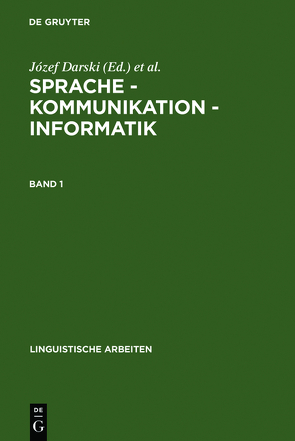 Sprache – Kommunikation – Informatik / Sprache – Kommunikation – Informatik. Band 1 von Darski,  Józef, Vetulani,  Zygmunt