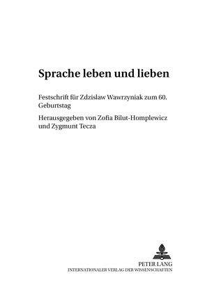 Sprache leben und lieben von Bilut-Homplewicz,  Zofia, Tecza,  Zygmunt