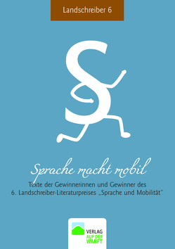 Sprache macht mobil! von Aue,  Almut, Autenrieth,  Norbert, Barbato,  Melanie, Buehrer,  Felix, Dörner,  Wolfgang, Ferner,  Katharina, Neidhardt,  Hanna Rut, Puhl,  Widmar, Schneider-Strehl,  Leonard, Schößler,  Christina, Siewert,  Klaus