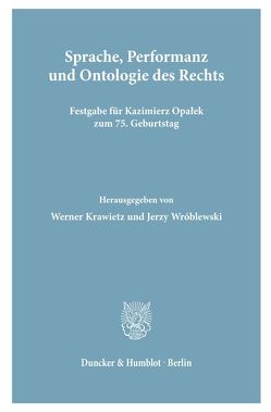 Sprache, Performanz und Ontologie des Rechts. von Krawietz,  Werner, Wróblewski,  Jerzy