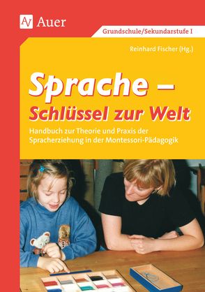 Sprache – Schlüssel zur Welt von Fischer,  Reinhard