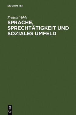 Sprache, Sprechtätigkeit und soziales Umfeld von Vahle,  Fredrik