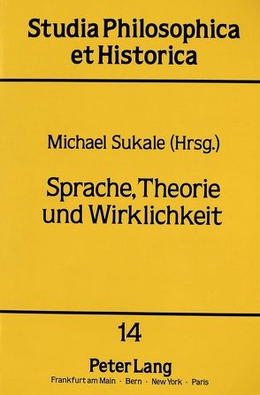 Sprache, Theorie und Wirklichkeit von Sukale,  Michael