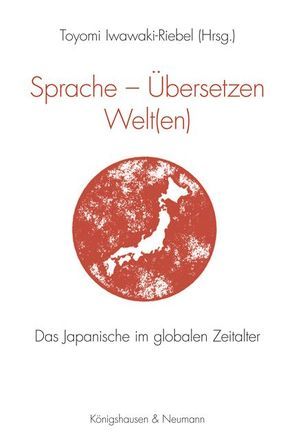Sprache – Übersetzen – Welt(en) von Iwawaki-Riebel,  Toyomi