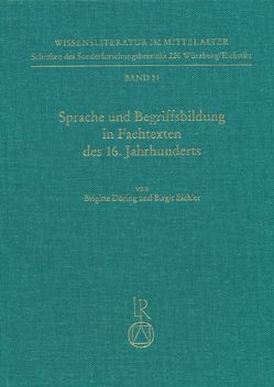 Sprache und Begriffsbildung in Fachtexten des 16. Jahrhunderts von Döring,  Brigitte, Eichler,  Birgit