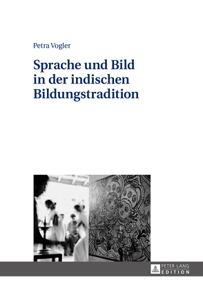 Sprache und Bild in der indischen Bildungstradition von Vogler,  Petra