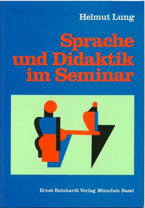 Sprache und Didaktik im Seminar von Lung,  Helmut