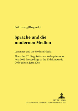 Sprache und die modernen Medien / Language and the Modern Media von Herwig,  Rolf
