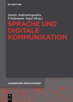 Sprache und digitale Kommunikation von Androutsopoulos,  Jannis, Vogel,  Friedemann