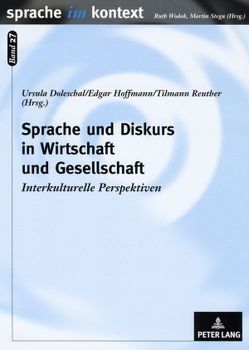 Sprache und Diskurs in Wirtschaft und Gesellschaft von Doleschal,  Ursula, Hoffmann,  Edgar, Reuther,  Tilmann