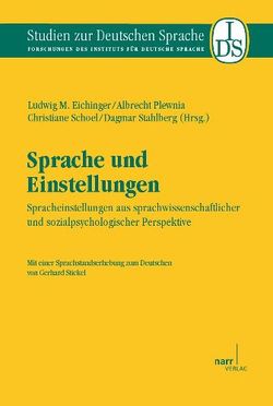 Sprache und Einstellungen von Eichinger,  Ludwig M, Plewnia,  Albrecht, Schoel,  Christiane, Stahlberg,  Dagmar