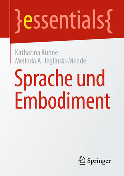 Sprache und Embodiment von Jeglinski-Mende,  Melinda A., Kühne,  Katharina