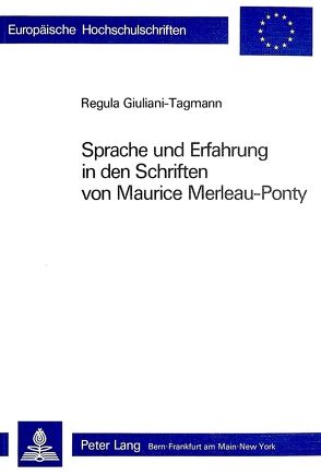 Sprache und Erfahrung in den Schriften von Maurice Merleau-Ponty von Giuliani-Tagmann,  Regula