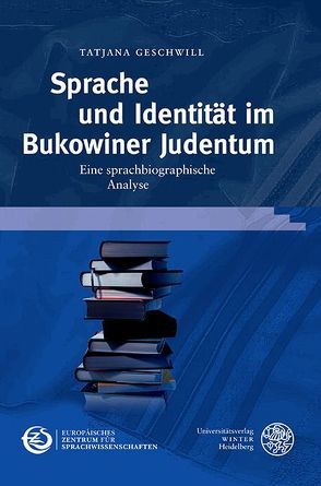 Sprache und Identität im Bukowiner Judentum von Geschwill,  Tatjana