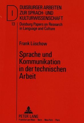 Sprache und Kommunikation in der technischen Arbeit von Lüschow,  Frank