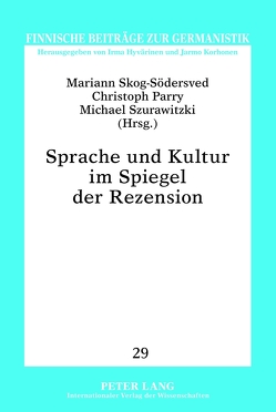 Sprache und Kultur im Spiegel der Rezension von Parry,  Christoph, Skog-Södersved,  Mariann, Szurawitzki,  Michael