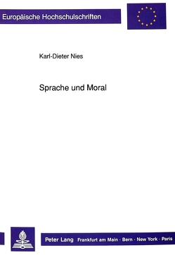 Sprache und Moral von Nies,  Karl-Dieter