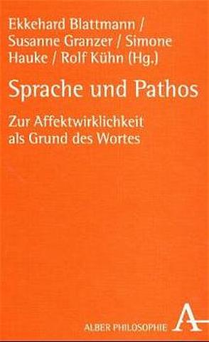 Sprache und Pathos von Blattmann,  Ekkehard, Granzer,  Susanne, Hauke,  Simone, Kühn,  Rolf