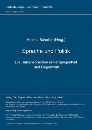 Sprache und Politik. Die Balkansprachen in Vergangenheit und Gegenwart von Gesemann,  Wolfgang, Haralampieff,  Kyrill, Schaller,  Helmut