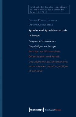 Sprache und Sprachbewusstsein in Europa / Langues et conscience linguistique en Europe von Osthus,  Dietmar, Polzin-Haumann,  Claudia