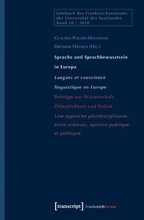 Sprache und Sprachbewusstsein in Europa / Langues et conscience linguistique en Europe von Osthus,  Dietmar, Polzin-Haumann,  Claudia