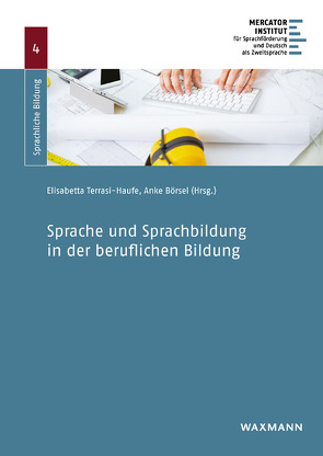 Sprache und Sprachbildung in der beruflichen Bildung von Backhaus,  Anke, Baros,  Wassilios, Baumann,  Barbara, Bogner,  Andrea, Börsel,  Anke, Chlebnikow,  Joanna, Efing,  Christian, Granato,  Mona, Hoffmann,  Martina, Keimes,  Christina, Kirndorfer,  Susanne, Kruse,  Birgit, Neumann,  Astrid, Pasquay,  Marina, Rexing,  Volker, Riedl,  Alfred, Riehl,  Claudia Maria, Roche,  Jörg, Settelmeyer,  Anke, Steffan,  Felix, Sturm,  Hartmut, Terrasi-Haufe,  Elisabetta