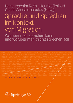 Sprache und Sprechen im Kontext von Migration von Anastasopoulos,  Charis, Roth,  Hans-Joachim, Terhart,  Henrike