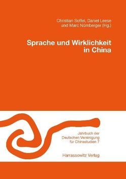 Sprache und Wirklichkeit in China von Leese,  Daniel, Nürnberger,  Marc, Soffel,  Christian