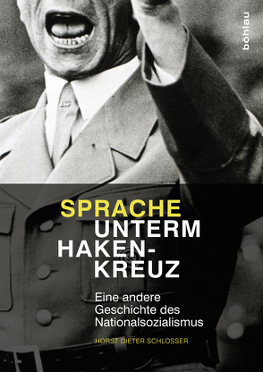 Sprache unterm Hakenkreuz von Schlosser,  Horst Dieter