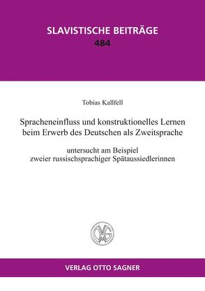 Spracheinfluss und konstruktionelles Lernen beim Erwerb des Deutschen als Zweitsprache von Kallfell,  Tobias