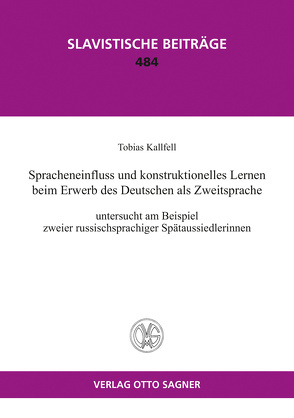 Spracheinfluss und konstruktionelles Lernen beim Erwerb des Deutschen als Zweitsprache von Kallfell,  Tobias