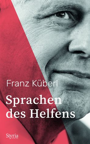 Sprachen des Helfens von Küberl,  Franz