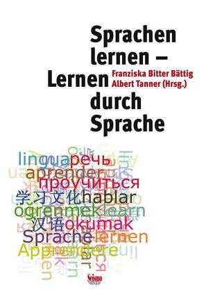 Sprachen lernen – Lernen durch Sprachen von Bitter Bättig,  Franziska, Tanner,  Albert