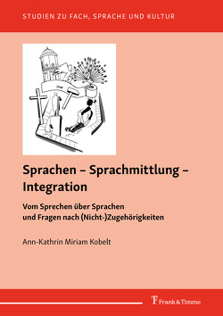 Sprachen – Sprachmittlung – Integration von Kobelt,  Ann-Kathrin Miriam