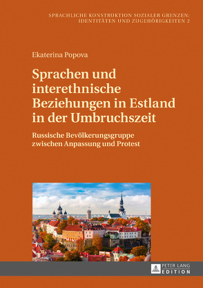 Sprachen und interethnische Beziehungen in Estland in der Umbruchszeit von Popova,  Ekaterina