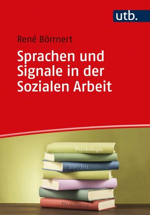 Sprachen und Signale in der Sozialen Arbeit von Börrnert,  René
