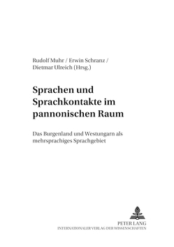 Sprachen und Sprachkontakte im pannonischen Raum von Muhr,  Rudolf, Schranz,  Erwin, Ulreich,  Dietmar