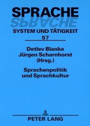 Sprachenpolitik und Sprachkultur von Blanke,  Detlev, Scharnhorst,  Jürgen