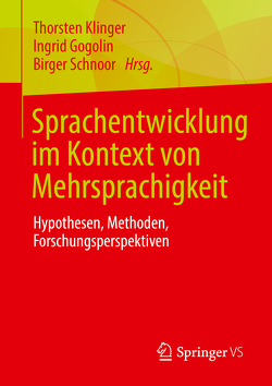 Sprachentwicklung im Kontext von Mehrsprachigkeit von Gogolin,  Ingrid, Klinger,  Thorsten, Schnoor,  Birger