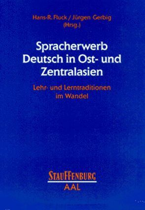 Spracherwerb Deutsch in Ost- und Zentralasien von Fluck,  Hans R, Gerbig,  Jürgen J