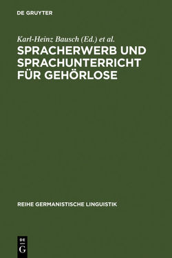 Spracherwerb und Sprachunterricht für Gehörlose von Bausch,  Karl-Heinz, Grosse,  Siegfried