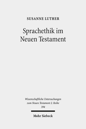 Sprachethik im Neuen Testament von Luther,  Susanne