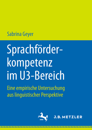 Sprachförderkompetenz im U3-Bereich von Geyer,  Sabrina