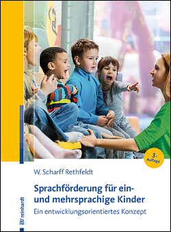 Sprachförderung für ein- und mehrsprachige Kinder von Heinzelmann,  Bettina, Scharff Rethfeldt,  Wiebke
