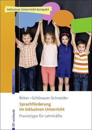 Sprachförderung im inklusiven Unterricht von Reber,  Karin, Schönauer-Schneider,  Wilma